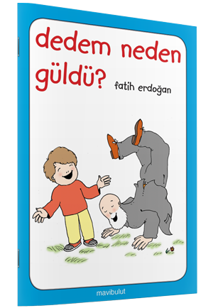 Dedem Neden Güldü?